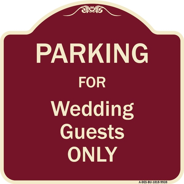 Designer Series-Parking For Wedding Guests Burgungy Heavy-Gauge Aluminum, 18" x 18", BU-1818-9938